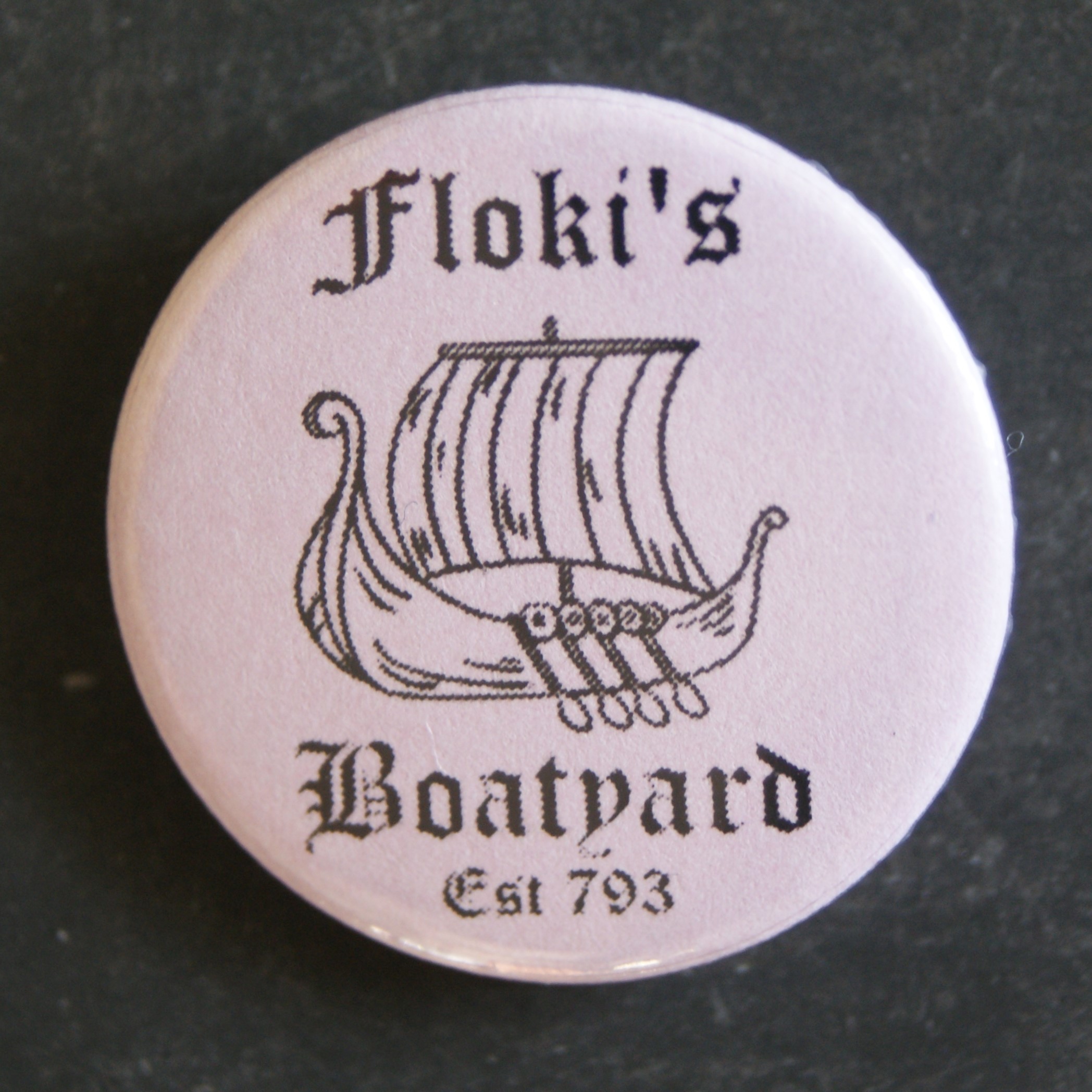Floki’s Boatyard Button Pin Badge – Vikings Badge